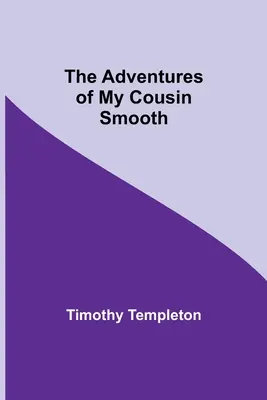 Aventurile vărului meu Smooth - The Adventures Of My Cousin Smooth