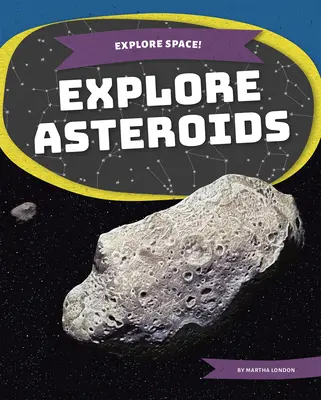 Explorarea asteroizilor - Explore Asteroids