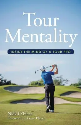 Mentalitatea de turneu: În mintea unui profesionist - Tour Mentality: Inside the Mind of a Tour Pro