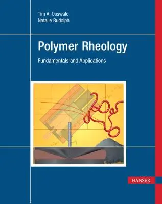 Polimer Rheology: Fundamente și aplicații - Polymer Rheology: Fundamentals and Applications