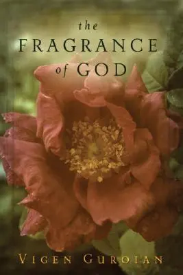 Parfumul lui Dumnezeu - The Fragrance of God