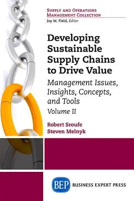 Dezvoltarea lanțurilor de aprovizionare durabile pentru a genera valoare, Volumul II: Probleme de management, perspective, concepte și instrumente - Implementare - Developing Sustainable Supply Chains to Drive Value, Volume II: Management Issues, Insights, Concepts, and Tools-Implementation