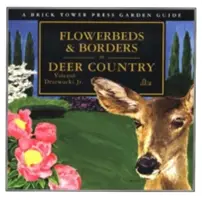 Alveole și borduri în țara căprioarelor: Pentru casă și grădină - Flowerbeds and Borders in Deer Country: For the Home and Garden