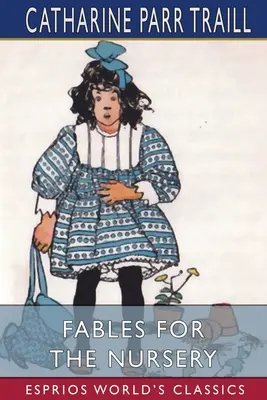 Fabule pentru grădiniță (Esprios Classics) - Fables for the Nursery (Esprios Classics)