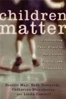 Copiii sunt importanți: Celebrarea locului lor în biserică, familie și comunitate - Children Matter: Celebrating Their Place in the Church, Family, and Community