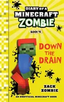 Jurnalul unui zombi Minecraft, Cartea 16: În jos pe scurgere - Diary of a Minecraft Zombie Book 16: Down The Drain