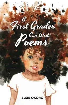 Un elev de clasa întâi poate scrie poezii - A First Grader Can Write Poems