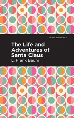 Viața și aventurile lui Moș Crăciun (The Life and Adventures of Santa Claus) - The Life and Adventures of Santa Claus