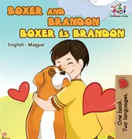 Boxer și Brandon (Carte maghiară pentru copii în limba engleză): Carte pentru copii în limba maghiară - Boxer and Brandon (English Hungarian children's book): Hungarian Kids Book