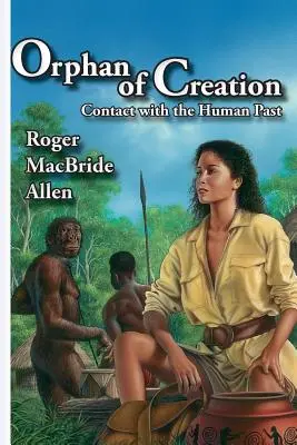 Orfan al creației: Contact cu trecutul uman - Orphan of Creation: Contact with the Human Past