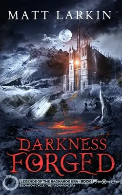 Întunericul forjat - Darkness Forged