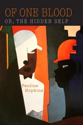 De un singur sânge: Or, the Hidden Self - Of One Blood: Or, the Hidden Self