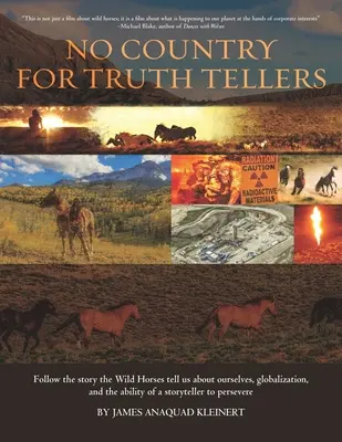 No Country For Truth Tellers: Urmăriți povestea pe care ne-o spun caii sălbatici despre noi înșine, globalizare și capacitatea unui povestitor de a persevera - No Country For Truth Tellers: Follow the story the Wild Horses tell us about ourselves, globalization, and the ability of a storyteller to persevere
