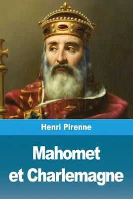 Mahomet și Charlemagne - Mahomet et Charlemagne