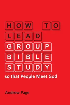 Cum să conduci studiul biblic în grup astfel încât oamenii să-L întâlnească pe Dumnezeu - How to Lead Group Bible Study so that People Meet God