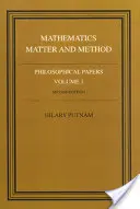 Lucrări filosofice: Volume 1, Mathematics, Matter and Method - Philosophical Papers: Volume 1, Mathematics, Matter and Method