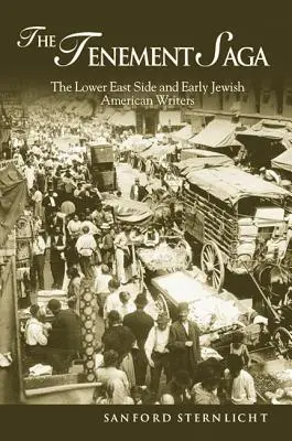 The Tenement Saga: Lower East Side și primii scriitori evrei americani - The Tenement Saga: The Lower East Side and Early Jewish American Writers