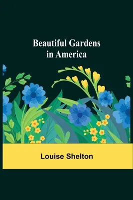Grădini frumoase în America - Beautiful Gardens in America