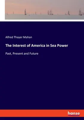 Interesul Americii în puterea maritimă: Trecut, prezent și viitor - The Interest of America in Sea Power: Past, Present and Future