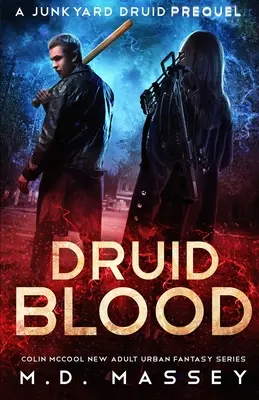 Druid Blood: Un Druid Junkyard Prequel - Druid Blood: A Junkyard Druid Prequel