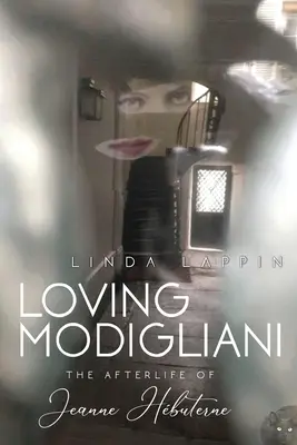 Loving Modigliani: Viața de apoi a lui Jeanne Hbuterne - Loving Modigliani: The Afterlife of Jeanne Hbuterne