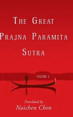 Marea Prajna Paramita Sutra, volumul 3 - The Great Prajna Paramita Sutra, Volume 3