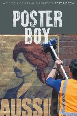 Poster Boy: A Memoir of Art and Politics (Memorii despre artă și politică) - Poster Boy: A Memoir of Art and Politics