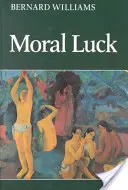 Moral Luck: Lucrări filosofice 1973 1980 - Moral Luck: Philosophical Papers 1973 1980