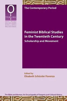 Studii biblice feministe în secolul al XX-lea: Cercetări și mișcări - Feminist Biblical Studies in the Twentieth Century: Scholarship and Movement