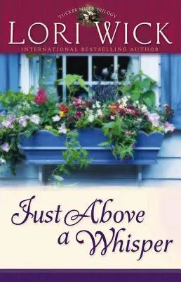 Chiar deasupra unei șoapte - Just Above a Whisper