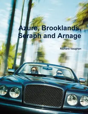 Azure, Brooklands, Seraph și Arnage - Azure, Brooklands, Seraph and Arnage