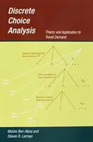 Analiza alegerii discrete: Teorie și aplicare la cererea de călătorie - Discrete Choice Analysis: Theory and Application to Travel Demand