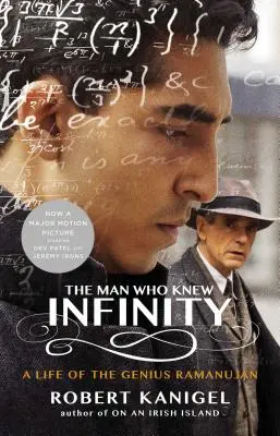The Man Who Knew Infinity (Omul care cunoștea infinitul): O viață a geniului Ramanujan - The Man Who Knew Infinity: A Life of the Genius Ramanujan