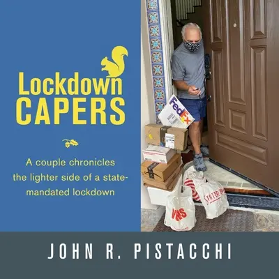 Lockdown Capers: Un cuplu povestește partea mai ușoară a unei izolări impuse de stat - Lockdown Capers: A couple chronicles the lighter side of a state-mandated lockdown