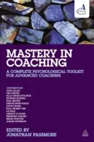Mastery in Coaching: Un set complet de instrumente psihologice pentru coaching avansat - Mastery in Coaching: A Complete Psychological Toolkit for Advanced Coaching