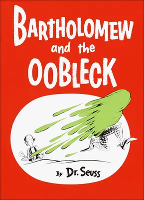 Bartholomew și Oobleck - Bartholomew and the Oobleck