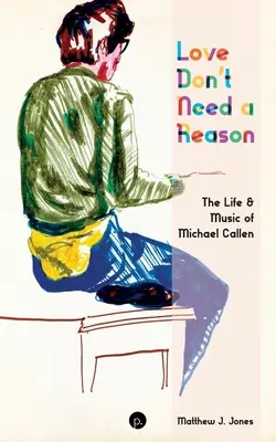 Love Don't Need a Reason: Viața și muzica lui Michael Callen - Love Don't Need a Reason: The Life & Music of Michael Callen
