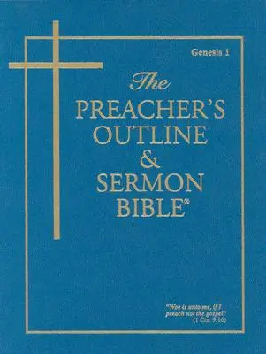 Schița predicatorului și Biblia pentru predici-KJV-Genesa 1: Capitolele 1-11 - Preacher's Outline & Sermon Bible-KJV-Genesis 1: Chapters 1-11
