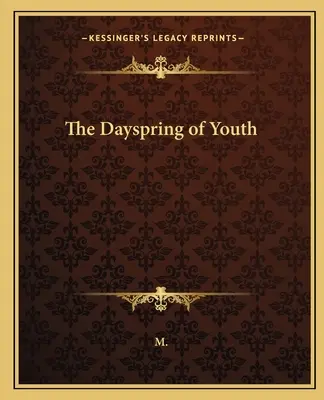 The Dayspring of Youth