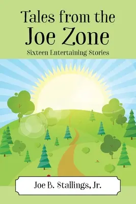 Tales from the Joe Zone: Șaisprezece povestiri amuzante - Tales from the Joe Zone: Sixteen Entertaining Stories