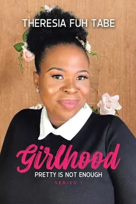Girlhood: Frumusețea nu este suficientă - Girlhood: Pretty Is Not Enough