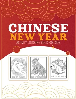 Anul Nou Chinezesc Carte de colorat pentru copii: 2021 Anul Boului - Juvenil - Carte de activități pentru copii - 3-10 ani - Festivalul Primăverii - Chinese New Year Activity Coloring Book For Kids: 2021 Year of the Ox - Juvenile - Activity Book For Kids - Ages 3-10 - Spring Festival