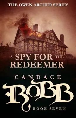 Un spion pentru Răscumpărător: Seria Owen Archer - Cartea a șaptea - A Spy for the Redeemer: The Owen Archer Series - Book Seven
