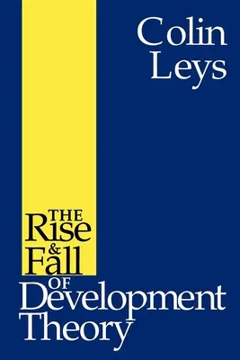 Ascensiunea și decăderea teoriei dezvoltării - The Rise and Fall of Development Theory
