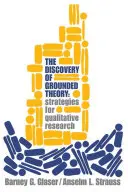 Descoperirea teoriei fundamentate: Strategii pentru cercetarea calitativă - Discovery of Grounded Theory: Strategies for Qualitative Research