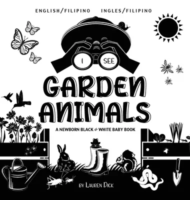 I See Garden Animals: Bilingv (engleză / filipineză) (Ingles / Filipino) A Newborn Black & White Baby Book - I See Garden Animals: Bilingual (English / Filipino) (Ingles / Filipino) A Newborn Black & White Baby Book