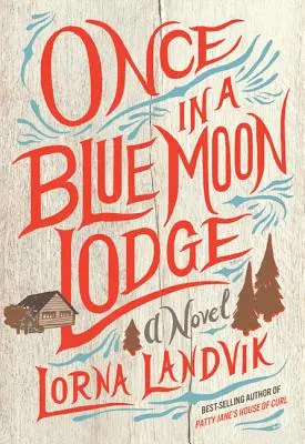 O dată în luna albastră Lodge - Once in a Blue Moon Lodge