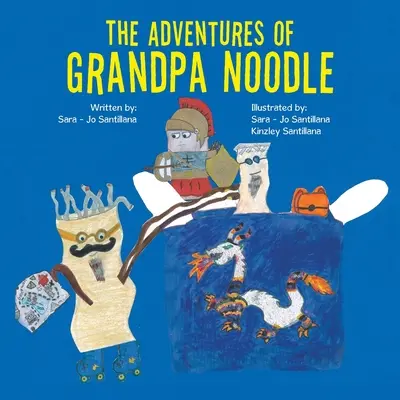 Aventurile bunicului Noodle - The Adventures of Grandpa Noodle