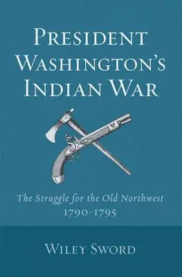 Războiul indian al președintelui Washington - President Washington's Indian War