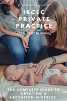 Practica privată a alăptării: De la început la putere - Lactation Private Practice: From Start to Strong